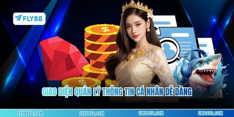 Giao diện quản lý thông tin cá nhân dễ dàng
