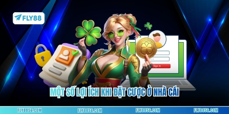 Một số lợi ích khi đặt cược ở nhà cái