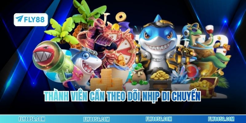 Thành viên cần theo dõi nhịp di chuyển